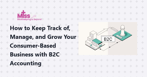 Understanding B2C Accounting: What Makes It Unique?